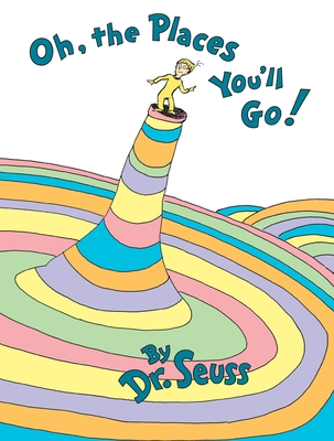 Oh, the Places You'll Go! (Classic Seuss) | mitpressbookstore