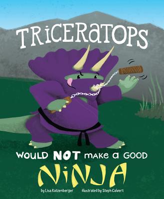 Triceratops Would Not Make a Good Ninja (Dinosaur Daydreams) Cover Image
