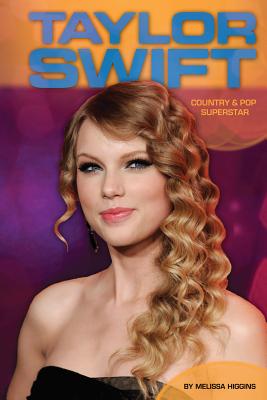Taylor Swift: Country & Pop Superstar: Country & Pop Superstar (Contemporary Lives Set 1) By Aimee Houser Cover Image