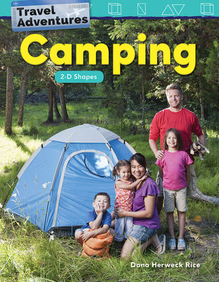 Travel Adventures: Camping: 2-D Shapes (Mathematics in the Real World) Cover Image