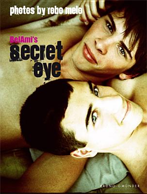 Bel Ami's Secret Eye By Bel Ami (Photographer), Robo Melo (Photographer) Cover Image