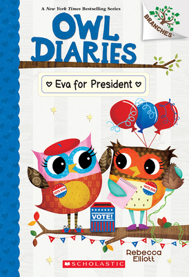 Eva for President: A Branches Book (Owl Diaries #19) By Rebecca Elliott, Rebecca Elliott (Illustrator) Cover Image