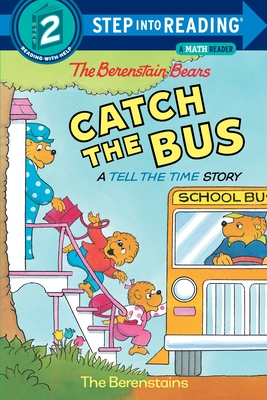 The Berenstain Bears Catch the Bus (Step into Reading) By Stan Berenstain, Jan Berenstain Cover Image