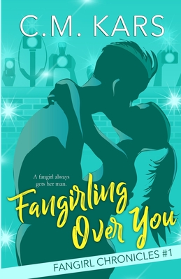 Fangirling Over You: The Fangirl Chronicles