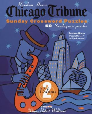 Chicago Tribune Sunday Crossword Puzzles, Volume 2 (The Chicago Tribune) Cover Image