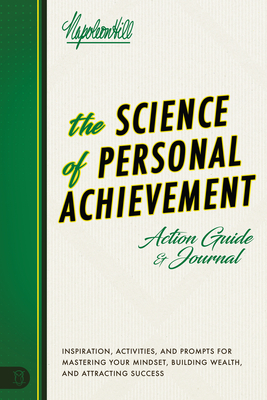 The Science of Personal Achievement Action Guide: Inspiration, Activities and Prompts for Mastering Your Mindset, Building Wealth, and Attracting Succ (Official Nightingale Conant Publication)