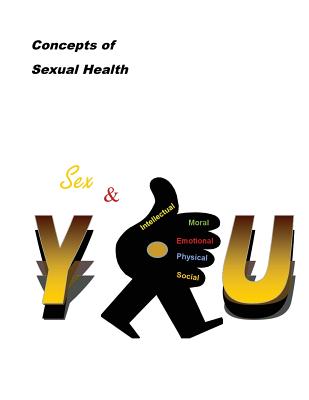 Concepts of Sexual Health Sex & You! By Millie F. Lace, Inc Staff Concepts of Truth Cover Image