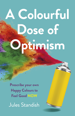 Cover for A Colourful Dose of Optimism