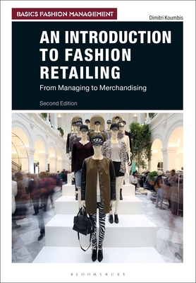 An Introduction to Fashion Retailing: From Managing to Merchandising (Basics Fashion Management) Cover Image