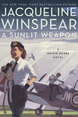 A Sunlit Weapon: A British Mystery (Maisie Dobbs #17) Cover Image