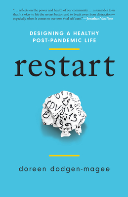 Restart: Designing a Healthy Post-Pandemic Life By Doreen Dodgen-Magee Cover Image