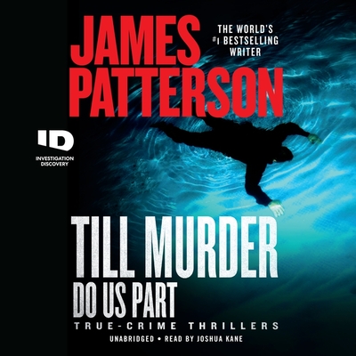 Till Murder Do Us Part Lib/E By James Patterson, Max DiLallo (Contribution by), Joshua Kane (Read by) Cover Image