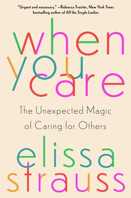 When You Care: The Unexpected Magic of Caring for Others Cover Image