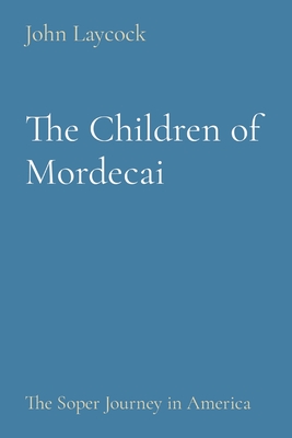 The Children of Mordecai: The Soper Journey in America Cover Image
