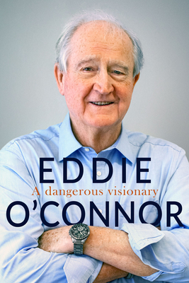 Eddie O'Connor: A Dangerous Visionary Cover Image