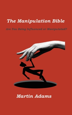 The Manipulation Bible: Are You Being Influenced or Manipulated? Cover Image