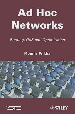 Ad Hoc Networks: Routing, Qos and Optimization Cover Image