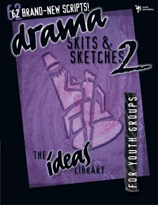 Drama, Skits, and Sketches 2 (Ideas Library) By Youth Specialties Cover Image