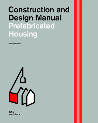 Prefabricated Housing: Construction and Design Manual Cover Image