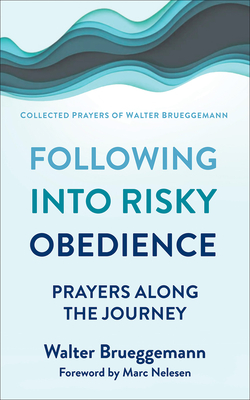 Following into Risky Obedience By Walter Brueggemann Cover Image