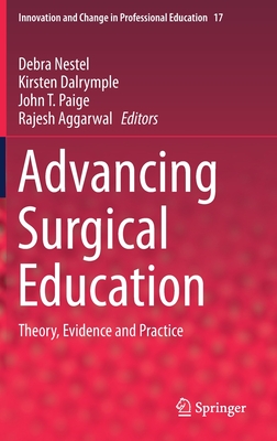 Advancing Surgical Education: Theory, Evidence and Practice (Innovation and Change in Professional Education #17)
