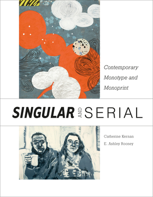 Singular & Serial: Contemporary Monotype and Monoprint Cover Image