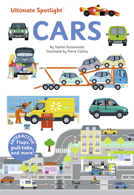 Ultimate Spotlight: Cars By Sophie Dussaussois, Pierre Caillou (Illustrator) Cover Image