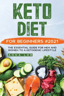 Keto Diet for Beginners #2021 By Anna Lor Cover Image