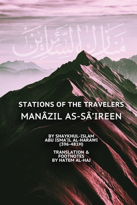 Stations of the Travelers: Manâzil as-Sâ'ireen By Amina Sadler (Editor), Hatem Al-Haj Cover Image