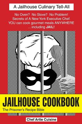 Jailhouse Cookbook the Prisoner's Recipe Bible Cover Image
