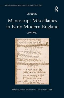 Manuscript Miscellanies in Early Modern England (Material Readings in Early Modern Culture) Cover Image