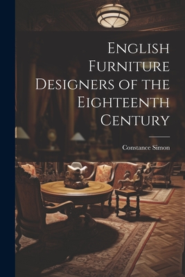 English Furniture Designers of the Eighteenth Century Cover Image
