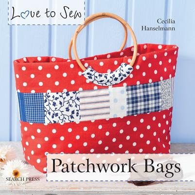 Cover for Love to Sew: Patchwork Bags