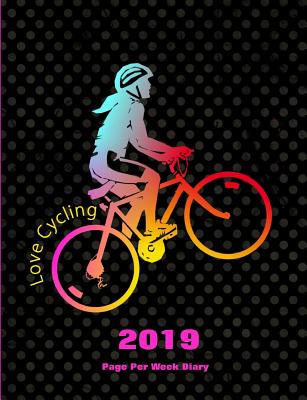 Love Cycling: 2019 Page Per Week Diary By Shayley Stationery Books Cover Image