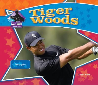 Tiger Woods: Famous Golfer: Famous Golfer (Big Buddy Biographies) By Sarah Tieck Cover Image