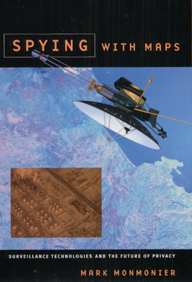 Spying with Maps: Surveillance Technologies and the Future of Privacy Cover Image