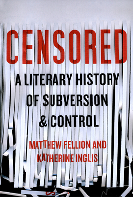 Censored: A Literary History of Subversion and Control Cover Image