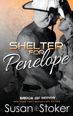 Shelter for Penelope (Badge of Honor: Texas Heroes #15) By Susan Stoker Cover Image