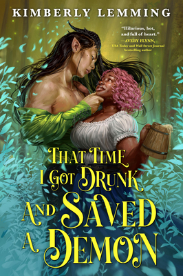That Time I Got Drunk and Saved a Demon (Mead Mishaps #1) By Kimberly Lemming Cover Image