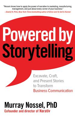 Powered by Storytelling: Excavate, Craft, and Present Stories to Transform Business Communication Cover Image