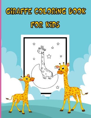 Giraffe coloring book for kids: Toddler Coloring Book, Gorgeous Coloring Book for kids, Giraffe Kids Coloring Book, 30 Fun Designs For Boys And Girls Cover Image