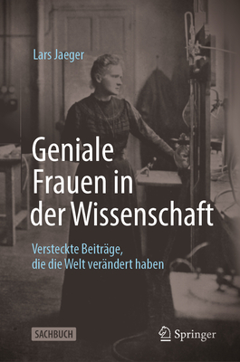 Geniale Frauen in Der Wissenschaft: Versteckte Beiträge, Die Die Welt Verändert Haben Cover Image