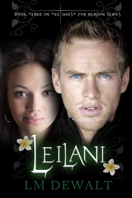 Leilani: A Novel (The Quest For Reason Series #3) Cover Image