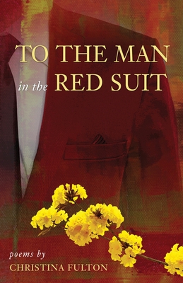 To the Man in the Red Suit: Poems (Rootstock Poetry #1)
