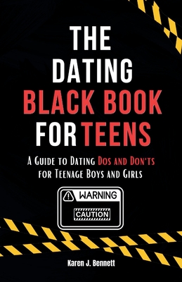 The Dating Black Book for Teens: A Guide to Dating Dos and Don'ts for Teenage Boys and Girls Cover Image