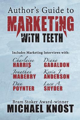 Author's Guide to Marketing With Teeth By Michael Knost Cover Image