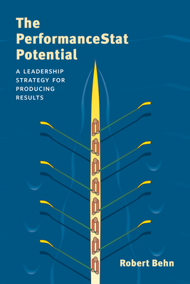 The Performancestat Potential: A Leadership Strategy for Producing Results (Brookings / Ash Center Series) By Robert D. Behn Cover Image