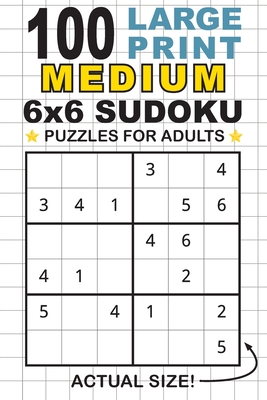 Farmakologi Sidelæns interview 100 Large Print Medium 6x6 Sudoku Puzzles for Adults: Only One Puzzle Per  Page! (Pocket 6x9 Size) (Large Print / Paperback) | Books and Crannies