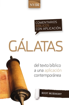 Comentario Bíblico Con Aplicación NVI Gálatas: del Texto Bíblico a Una Aplicación Contemporánea Cover Image