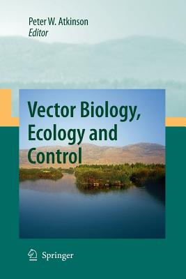 Vector Biology, Ecology and Control By Peter W. Atkinson (Editor) Cover Image